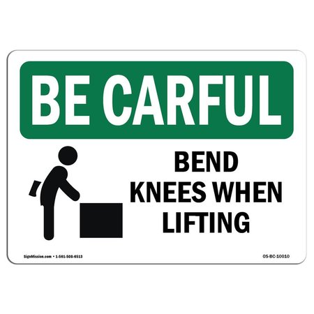 SIGNMISSION OSHA BE CAREFUL Sign, Bend Knees When Lifting, 14in X 10in Decal, 10" W, 14" L, Landscape OS-BC-D-1014-L-10010